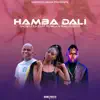 Hamba Dali (feat. Xowla & Malungelo) - Single album lyrics, reviews, download