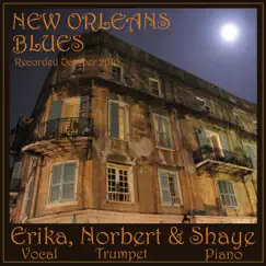 Erika, Norbert & Shaye's New Orleans Blues by Norbert Susemihl & Shaye Cohn album reviews, ratings, credits