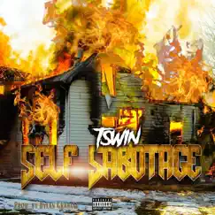 Self Sabotage - Single by T Swin album reviews, ratings, credits