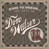 Dare to Dream: The Best of Don Walser album lyrics, reviews, download