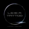 Like a Tattoo (Tiktok Version) - Single album lyrics, reviews, download