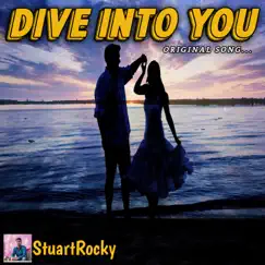 Dive Into You - Single by StuartRocky album reviews, ratings, credits