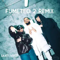 Fumeteo 2 (Remix) [Remix] - Single by SANTI VIVOT album reviews, ratings, credits