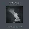 Some Other Day - Single album lyrics, reviews, download