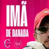 Imã de Danada - Single album lyrics, reviews, download