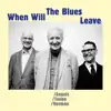 When Will the Blues Leave album lyrics, reviews, download