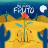 Un Nuevo Fruto - Single album lyrics, reviews, download