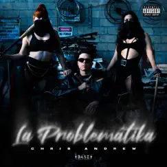 La Problemátika - Single by Chris Andrew album reviews, ratings, credits