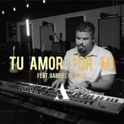 Tu Amor Por Mi / No Hay Nadie Como Tú (feat. Gabriel De Jesús) - Single by Alexis Santelises album reviews, ratings, credits