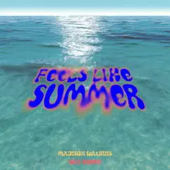 Feels Like Summer - Single by Madison Watkins & Van Buren album reviews, ratings, credits