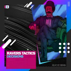 Decisions - Single by Ravers Tactics album reviews, ratings, credits