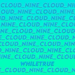 Cloud_Nine - Single by Whiletrue album reviews, ratings, credits