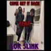 Come Get It Back! (feat. Lor Slink) - Single album lyrics, reviews, download