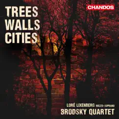 Trees, Walls, Cities by Brodsky Quartet & Loré Lixenberg album reviews, ratings, credits