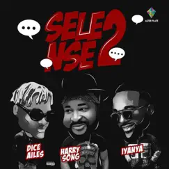 Selense, Pt. 2 (feat. Iyanya & Dice Ailes) - Single by Harrysong album reviews, ratings, credits