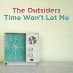 Time Won't Let Me (feat. Sonny Geraci) [New Stereo Mix] - Single by The Outsiders album reviews, ratings, credits