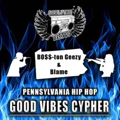 Good Vibes Cypher #1 (feat. BO$$-ton Geezy & Blame) - Single by Soulfire Beats album reviews, ratings, credits