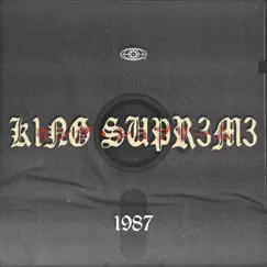 1987 by K1ng Supr3m3 album reviews, ratings, credits
