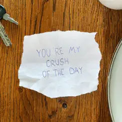 Crush of the Day Song Lyrics