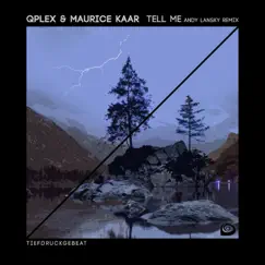 Tell Me (Andy Lansky Remix) - Single by Q-Plex & Maurice Kaar album reviews, ratings, credits