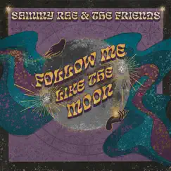 Follow Me Like the Moon - Single by Sammy Rae & The Friends album reviews, ratings, credits