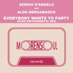 Everybody Wants to Party - Single by Sergio D'Angelo & Aldo Bergamasco album reviews, ratings, credits