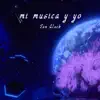 Mi Música Y Yo - Single album lyrics, reviews, download