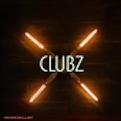 Clubz - Single by Mr.NotchilLust album reviews, ratings, credits