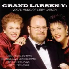 Grand Larsen-y - Vocal Music of Libby Larsen by Benton Hess, David Harris, Ellen Williams, Stephen Reis & Terry Rhodes album reviews, ratings, credits