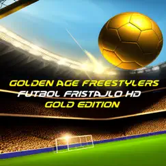 Futbol Fristajlo Gold - Single by Golden Age Freestylers album reviews, ratings, credits