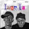 Tana La (feat. Creativedj_, Tøniii & Retical & Touchdabuka) - Single album lyrics, reviews, download