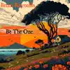 Be the One - Single album lyrics, reviews, download