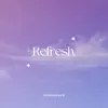 Refresh album lyrics, reviews, download