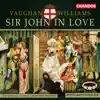 Vaughan Williams: Sir John in Love album lyrics, reviews, download