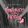 Bailemos Esta Noche - Single album lyrics, reviews, download