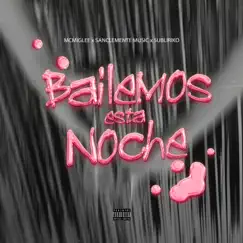 Bailemos Esta Noche - Single by MCMiglee, Sanclemente Music & Subliriko album reviews, ratings, credits