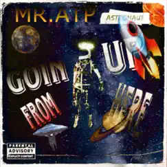 Goin up from Here by Mr.atp album reviews, ratings, credits