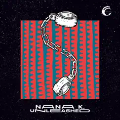 Unleashed - Single by Nana K album reviews, ratings, credits