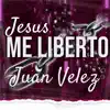 Jesús Me Liberto - Single album lyrics, reviews, download