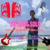 The Bass Solo - Single album lyrics, reviews, download