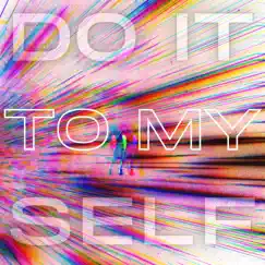 Do It To Myself - Single by Benedict album reviews, ratings, credits