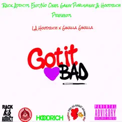 Got It Bad - Single by La HoodRich album reviews, ratings, credits