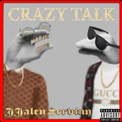 Crazy Talk - Single by Jjalen Servinn album reviews, ratings, credits