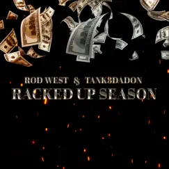 Racked up Season - Single by Tank3DaDon & Rod West album reviews, ratings, credits