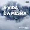 A Vida É a Mesma (feat. DJ Cozy) - Single album lyrics, reviews, download