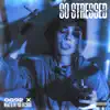 So Stressed - Single album lyrics, reviews, download