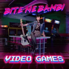 Video Games (feat. Louser) - Single by Bite Me Bambi album reviews, ratings, credits