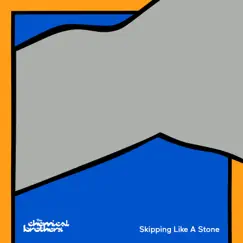 Skipping Like A Stone (Single Edit) [feat. Beck] - Single by The Chemical Brothers album reviews, ratings, credits