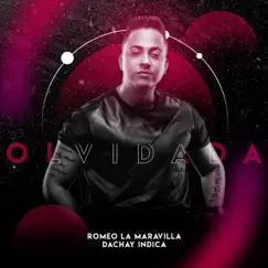 Olvidada - Single by Romeo La Maravilla & Dachay Indica album reviews, ratings, credits