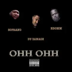 Ohh Ohh (feat. Edomm & Soprano) - Single by Du Damage album reviews, ratings, credits
